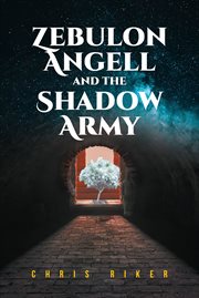 Zebulon angell and the shadow army cover image