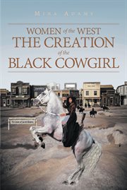 Women of the west the creation of the black cowgirl cover image