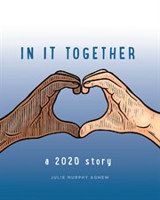 In it together. A 2020 Story cover image