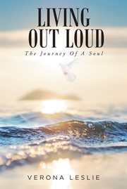 Living out loud. The Journey Of A Soul cover image