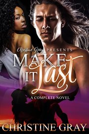 Make it last : a complete BWWM romance cover image