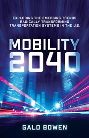 Mobility 2040. Exploring the Emerging Trends Radically Transforming Transportation Systems in the US cover image