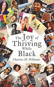 The joy of thriving while black cover image