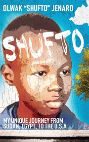 Shufto. My Unique Journey from Sudan, Egypt, to the U.S.A cover image