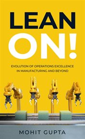 Lean on!. Evolution of Operations Excellence with Digital Transformation in Manufacturing and Beyond cover image