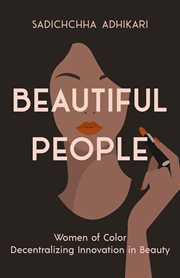 Beautiful People : Women of Color Decentralizing Innovation in Beauty cover image
