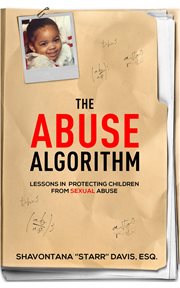 The abuse algorithm. Lessons in Protecting Children from Sexual Abuse cover image