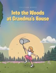 Into the woods at grandma's house cover image