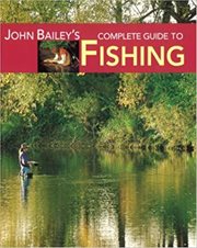 John Bailey's complete guide to fishing cover image