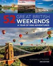 52 Great British weekends : a seasonal guide to Britain's best breaks cover image