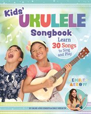 Kids' ukulele songbook : learn 30 songs to sing and play cover image