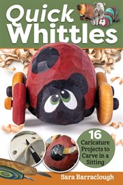 Quick whittles : 16 caricature projects to carve in a sitting cover image