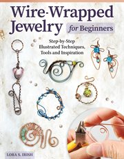 Wire-wrapped jewelry for beginners : Wrapped Jewelry for Beginners cover image