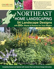 Northeast Home Landscaping : 54 Landscape Designs with 200+ Plants & Flowers for Your Region cover image