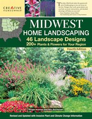 Midwest Home Landscaping Including South : Central Canada. 46 Landscape Designs with 200+ Plants & Flowers for Your Region cover image