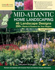 Mid : Atlantic Home Landscaping. 46 Landscape Designs with 200+ Plants & Flowers for Your Region cover image