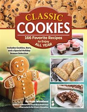 Classic Cookies : 166 Favorite Recipes to Enjoy All Year cover image