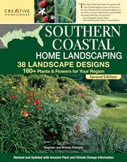 Southern Coastal Home Landscaping : 38 Landscape Designs with 160+ Plants & Flowers for Your Region cover image