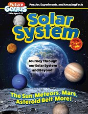 Future Genius : Solar System. Journey Through our Solar System and Beyond! cover image