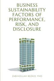 Business sustainability factors of performance, risk, and disclosure cover image