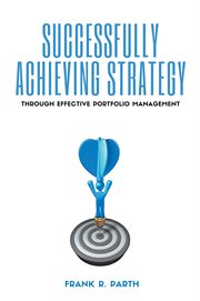 Successfully achieving strategy through effective portfolio management cover image