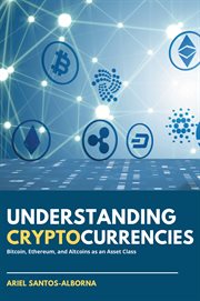 Understanding cryptocurrencies : bitcoin, ethereum, and altcoins as an asset class cover image