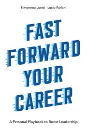 Fast forward your career. A Personal Playbook to Boost Leadership cover image