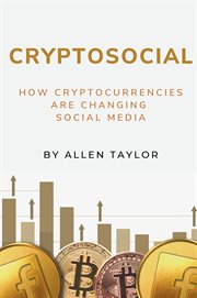 Cryptosocial : how cryptocurrencies are changing social media cover image