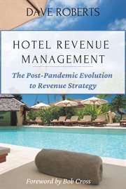 Hotel revenue management : the post-pandemic evolution to revenue strategy cover image
