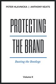 Protecting the brand. Volume II, Busting the bootlegs cover image