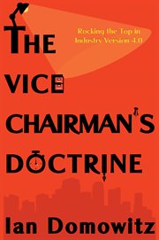 The vice chairman's doctrine. Rocking the Top in Industry Version 4.0 cover image