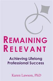 REMAINING RELEVANT : achieving lifelong professional success cover image