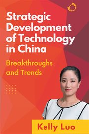 Strategic development of technology in China : breakthroughs and trends cover image