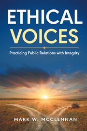 ETHICAL VOICES : practicing public relations with integrity cover image