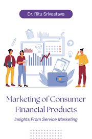 MARKETING OF CONSUMER FINANCIAL PRODUCTS : insights from service marketing cover image