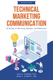 Technical Marketing Communication : a guide to writing, design, and delivery cover image