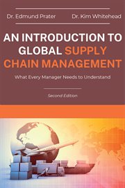 An Introduction to Global Supply Chain Management : What Every Manager Needs to Understand cover image