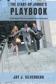 The Start : Up Junkie's Playbook. A 30-Step Plan to Launch Your Business cover image