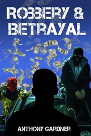 Robbery & betrayal cover image