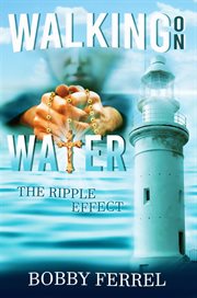 Walking on water. The Ripple Effect cover image