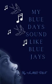 My blue days sound like blue jays cover image