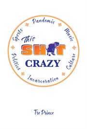 This shit crazy cover image