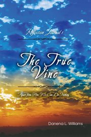 The true vine - reflection journal : Reflection Journal cover image