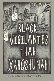 Black vigilantes : Thah Xah Qshunah cover image