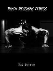 Tough Decisions Fitness cover image