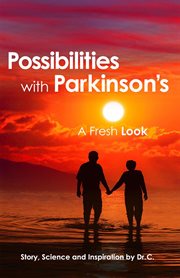 Possibilities with parkinson's. A Fresh Look cover image