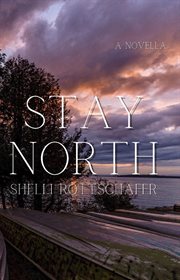 Stay north : a novella cover image