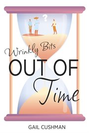 Out of time. A Wrinkly Bits Senior Hijinks Romance cover image