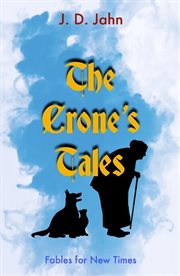 The crone's tales. Fables for New Times cover image