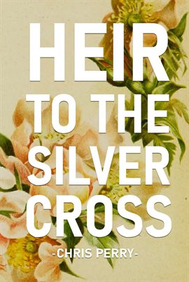 Cover image for Heir to the Silver Cross